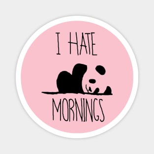 I Hate Mornings Panda Bear Magnet